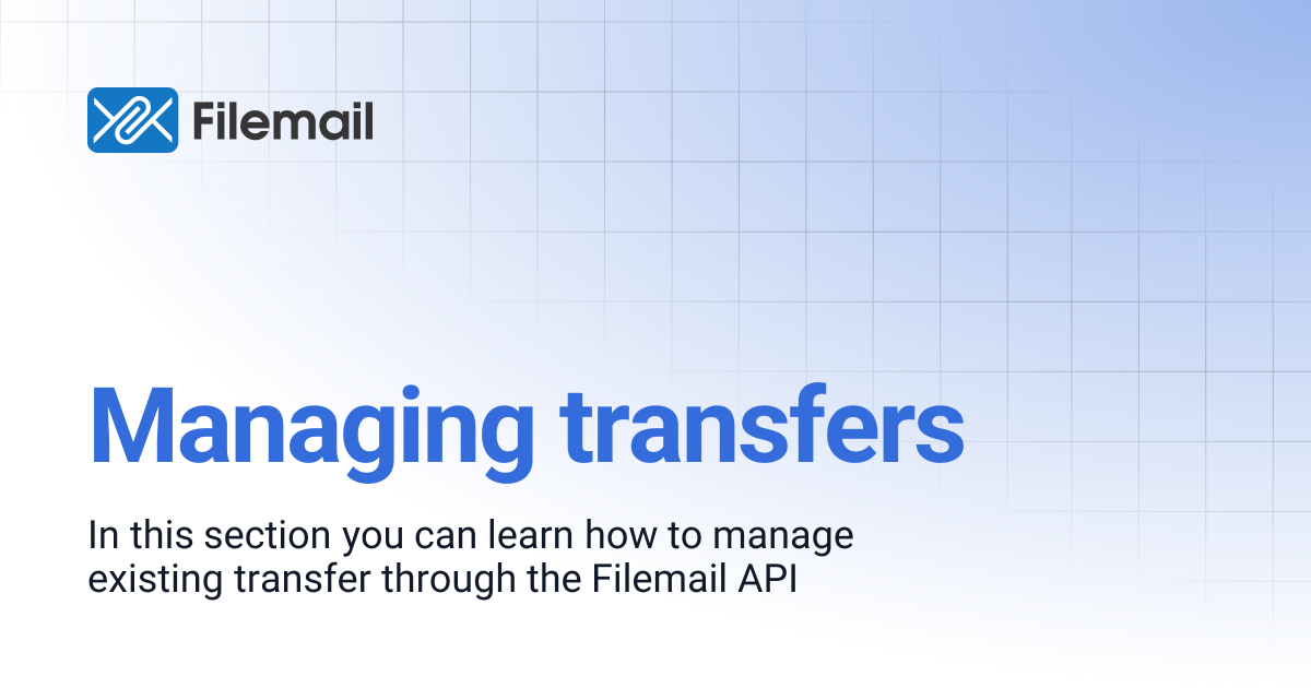 Managing transfers | Filemail API Docs
