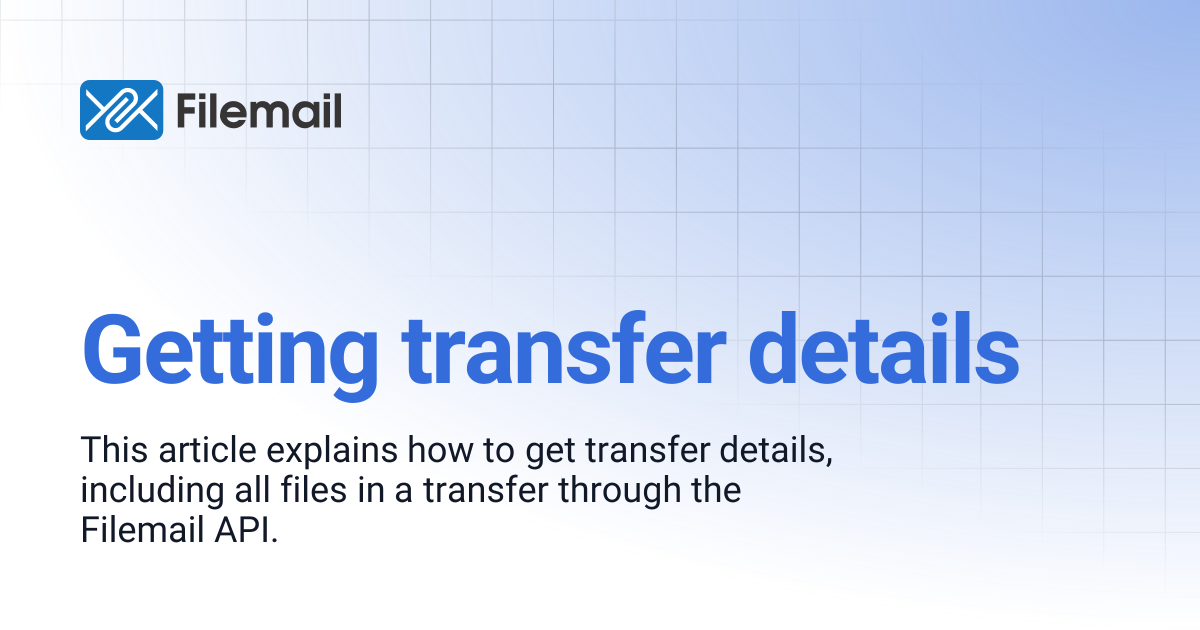 Getting transfer details | Filemail API Docs